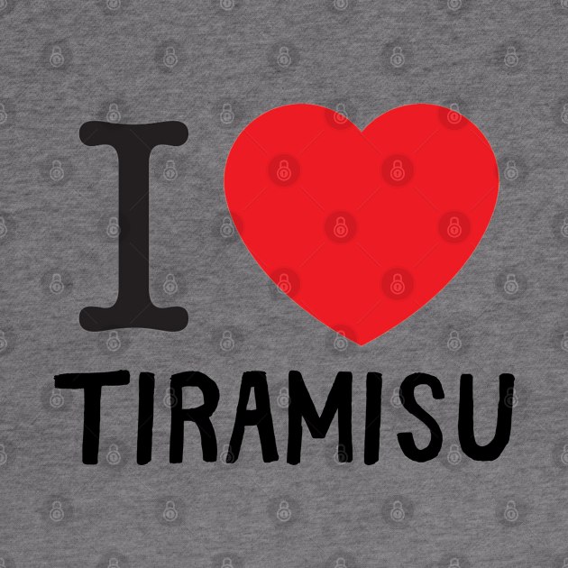 I love Tiramisu by AbstractWorld